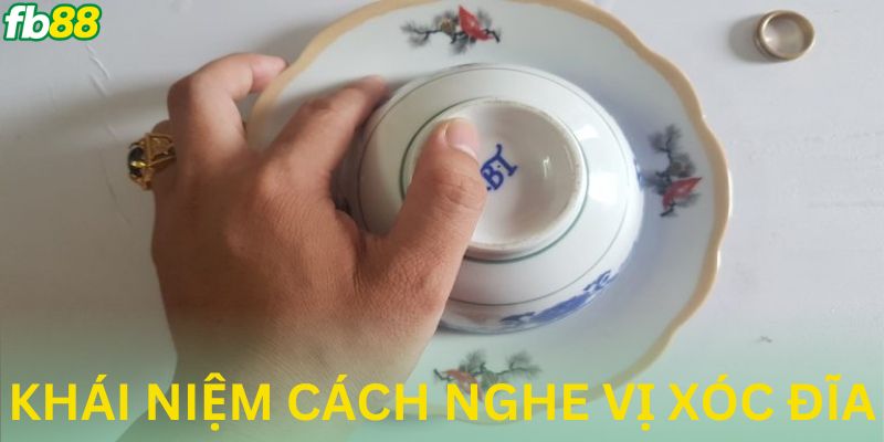 Khái niệm về cách để nghe vị có xóc đĩa